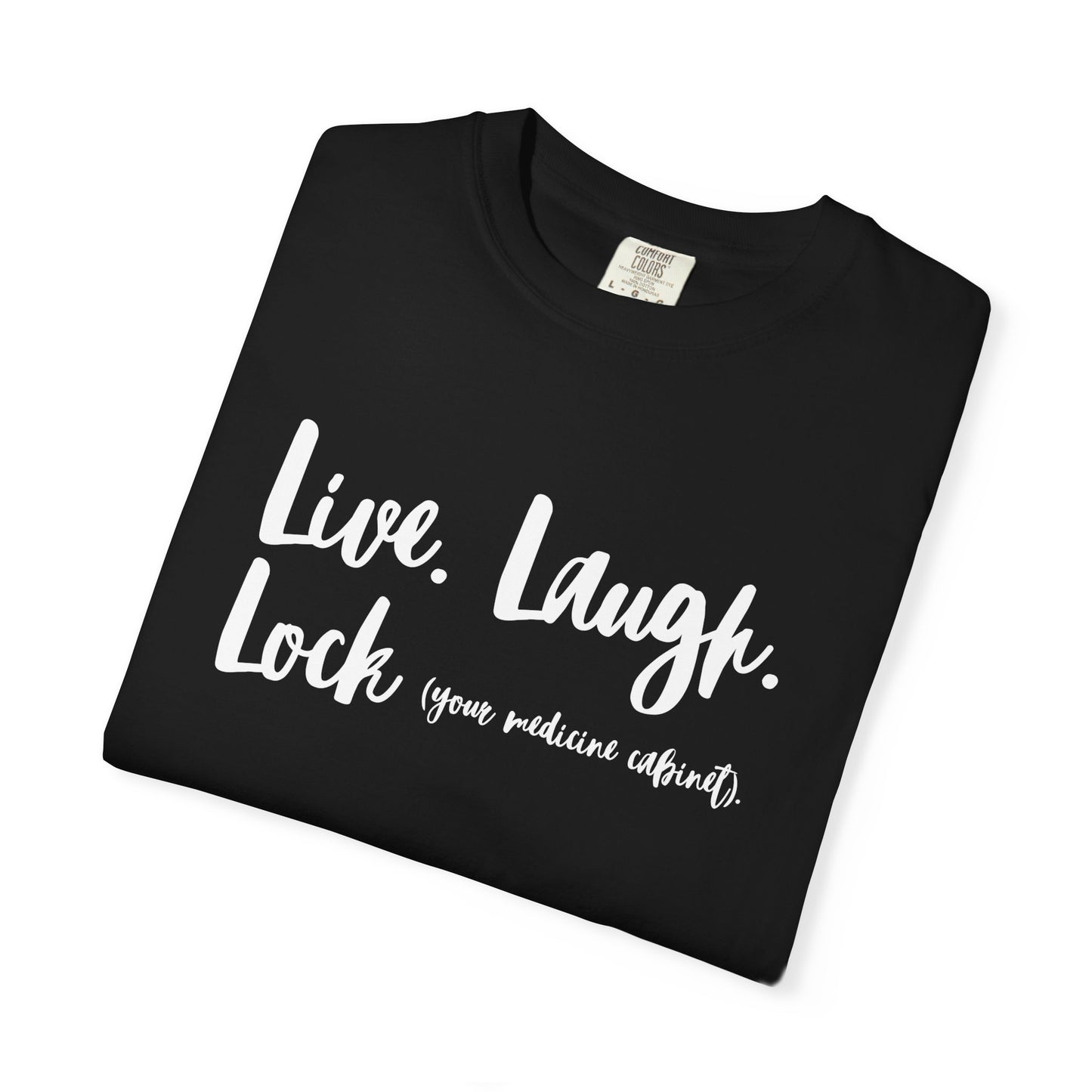 Live. Laugh. Lock (your medicine cabinet).