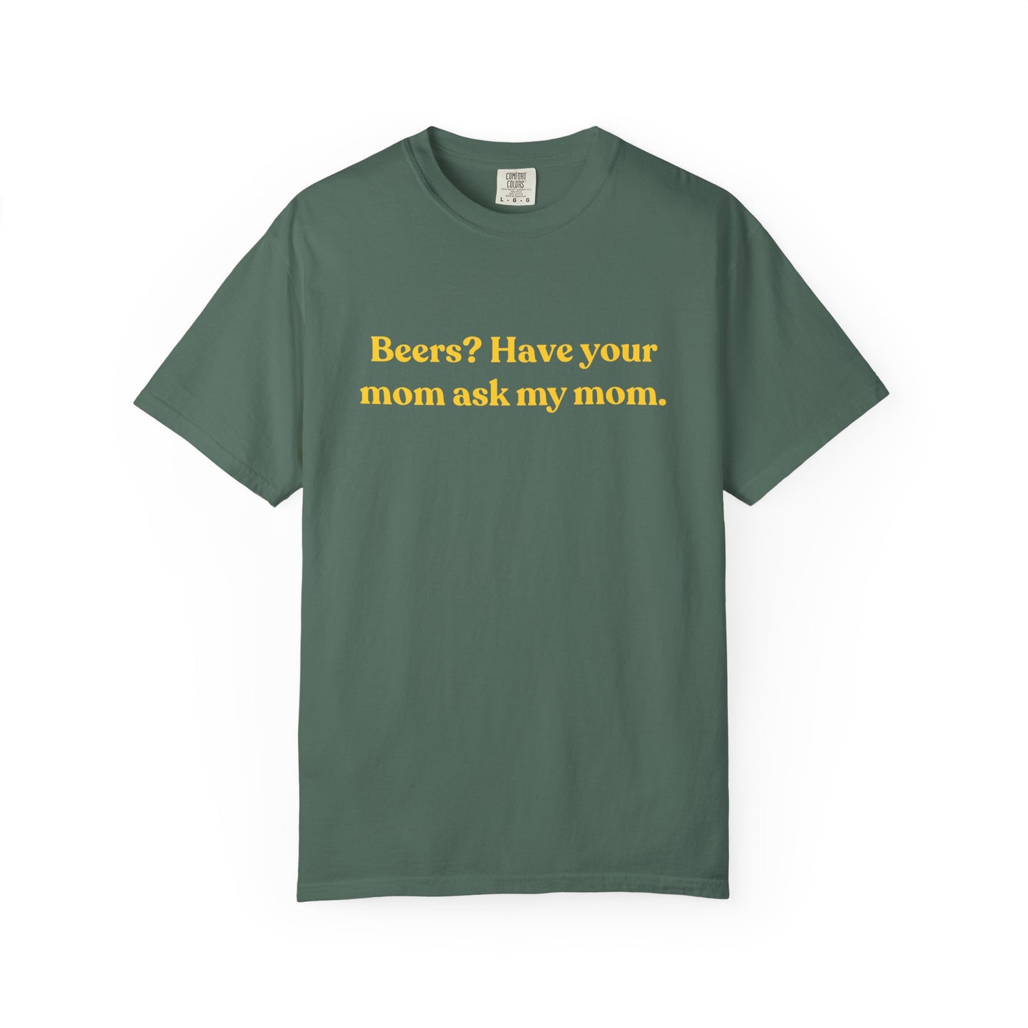 Beers? Have Your Mom Ask My Mom
