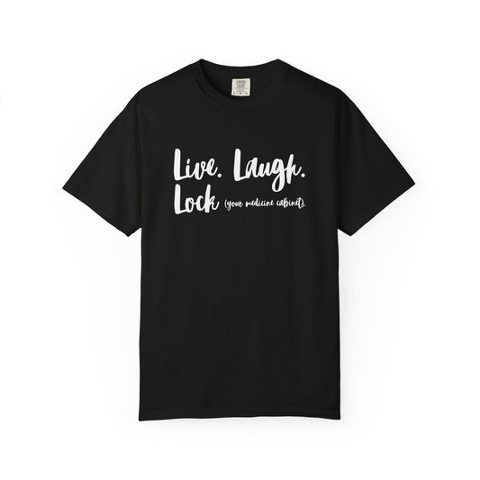 Live. Laugh. Lock (your medicine cabinet).